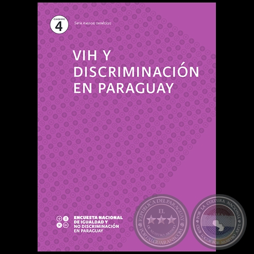 VIH Y DISCRIMINACIÓN EN PARAGUAY - Equipo de investigación: PATRICIO DOBRÉE, MYRIAN GONZÁLEZ VERA, CLYDE SOTO y LILIAN SOTO - Año 2019